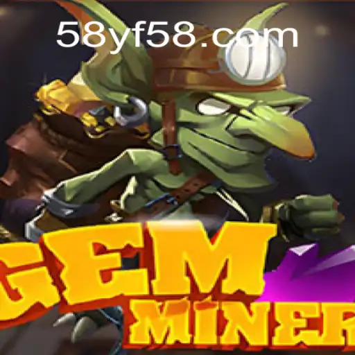 Descubra as Aventuras de GemMiner com 58yf.com